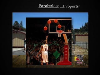 Parabolas: ...In Sports
 