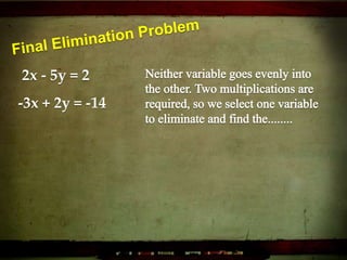 2x - 5y = 2
-3x + 2y = -14
 