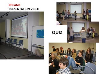 POLAND
PRESENTATION VIDEO
QUIZ
 