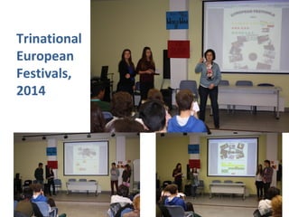Trinational
European
Festivals,
2014
 