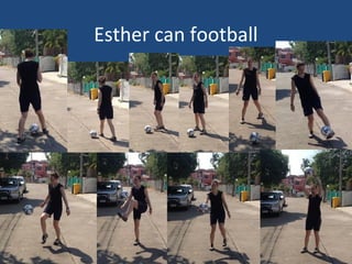 Esther can football
 