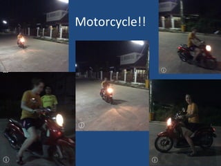 Motorcycle!!
 
