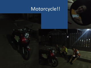 Motorcycle!!
 
