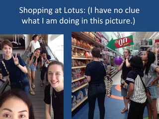 Shopping at Lotus: (I have no clue
what I am doing in this picture.)
 