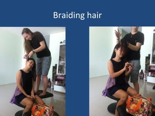 Braiding hair
 