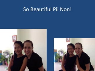 So Beautiful Pii Non!
 