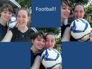 Football!
 