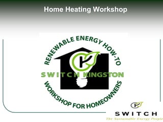 Home Heating Workshop
 