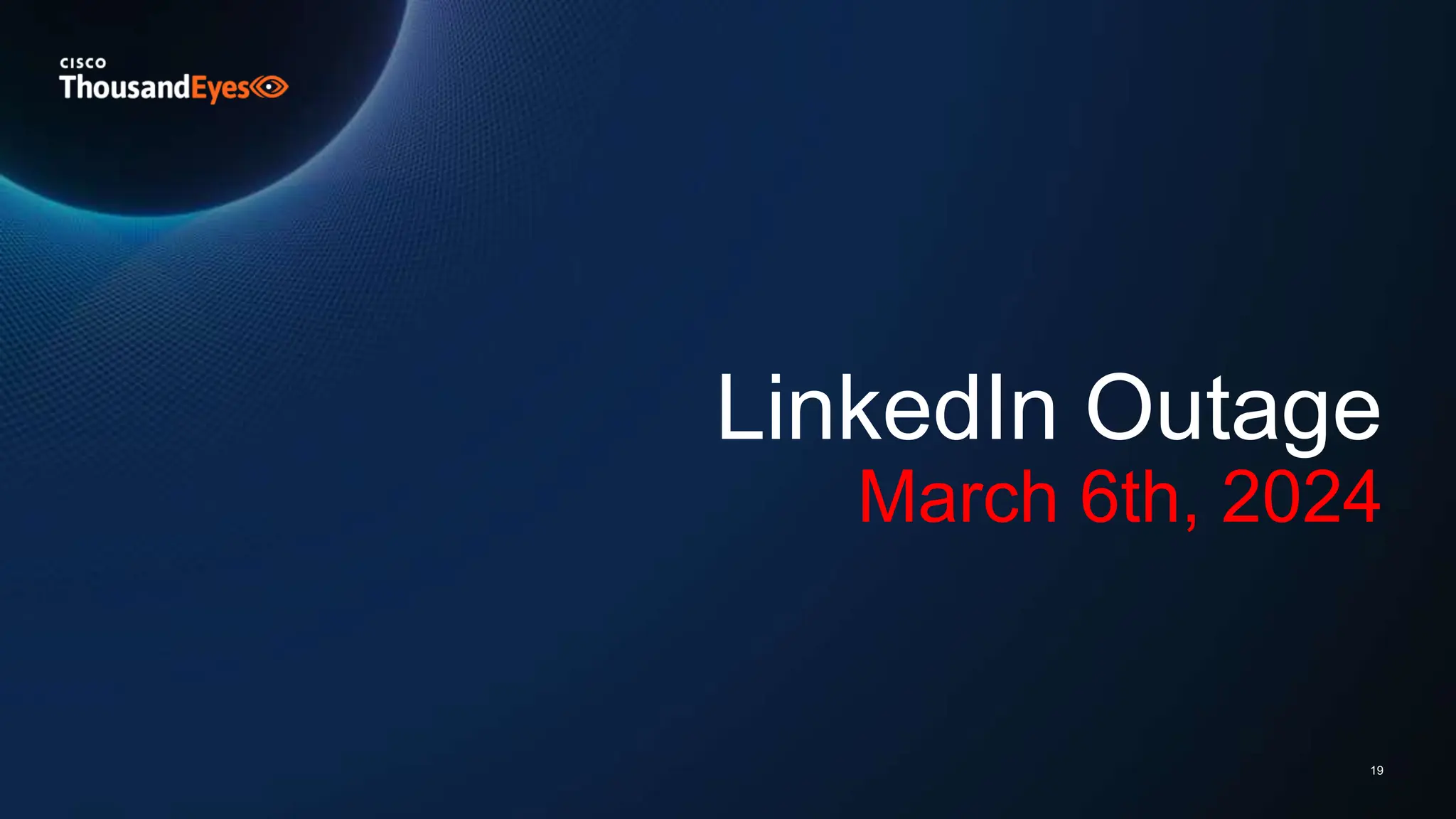 LinkedIn Outage
March 6th, 2024
19
 
