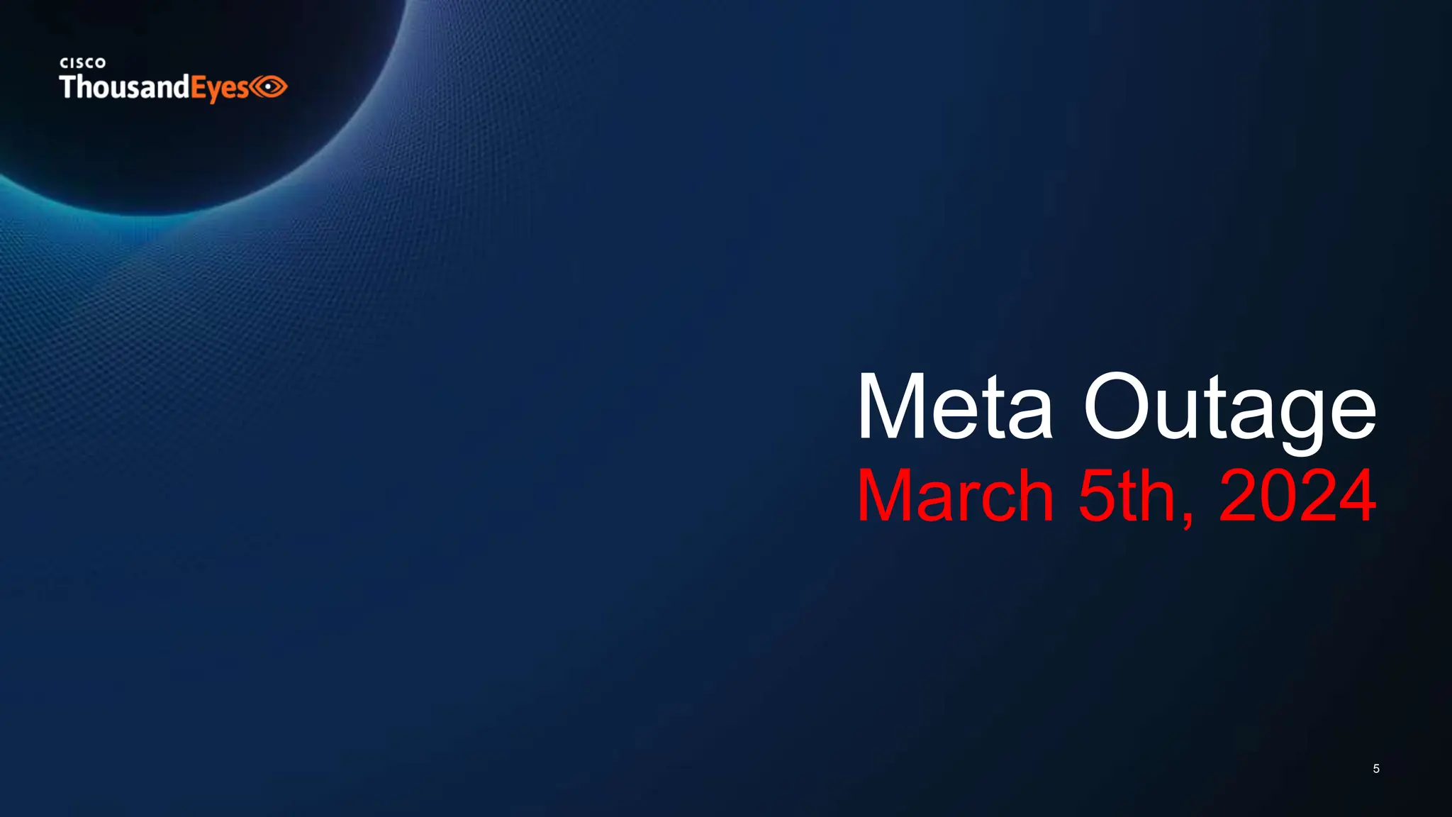 Meta Outage
March 5th, 2024
5
 