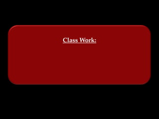 Class Work:
 