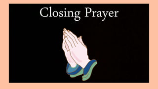 Closing Prayer
 
