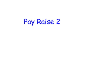 Pay Raise 2
 