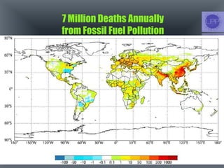 7 Million Deaths Annually
from Fossil Fuel Pollution
 
