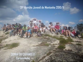 31ª Marcha Juvenil de Montanha 2010/11 SERRA DO CARAMULO  Caramulinho 