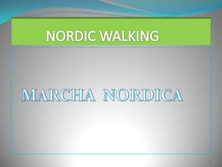 NORDIC WALKING MARCHA  NORDICA 1 