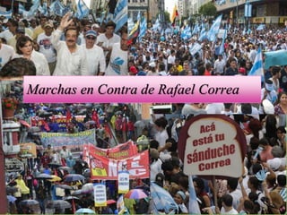 Marchas en Contra de Rafael Correa
 
