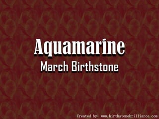 Created by: www.birthstonebrilliance.com

 