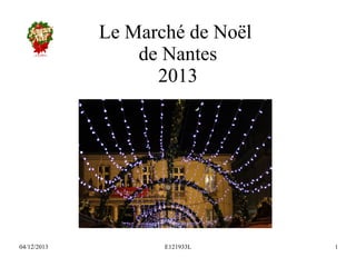 Le Marché de Noël
de Nantes
2013

04/12/2013

E121933L

1

 