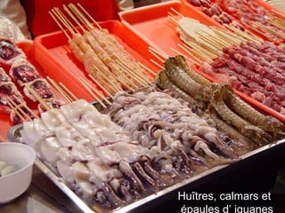 Huîtres, calmars et
épaules d’ iguanes
 