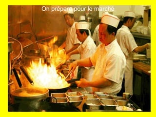 On prépare pour le marché
 