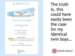 The truth is, this could have easily been the case for my identical twin boys… 