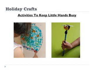 Holiday Crafts  ,[object Object]