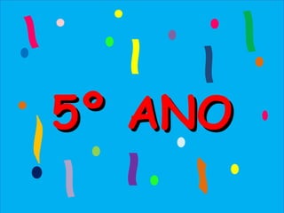 5º ANO
 