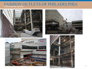 21
FASHION OUTLETS OF PHILADELPHIA2018 Grand Re-opening
 