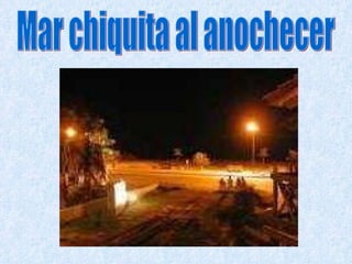 Mar chiquita al anochecer 