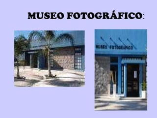 MUSEO FOTOGRÁFICO : 