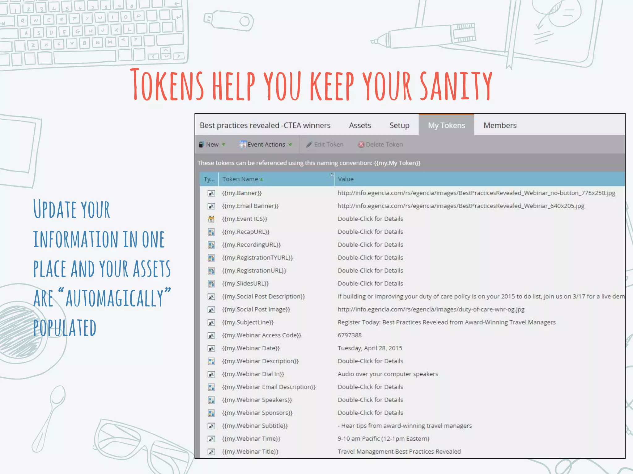 Tokenshelpyoukeepyoursanity
Updateyour
informationinone
placeandyourassets
are“automagically”
populated
 