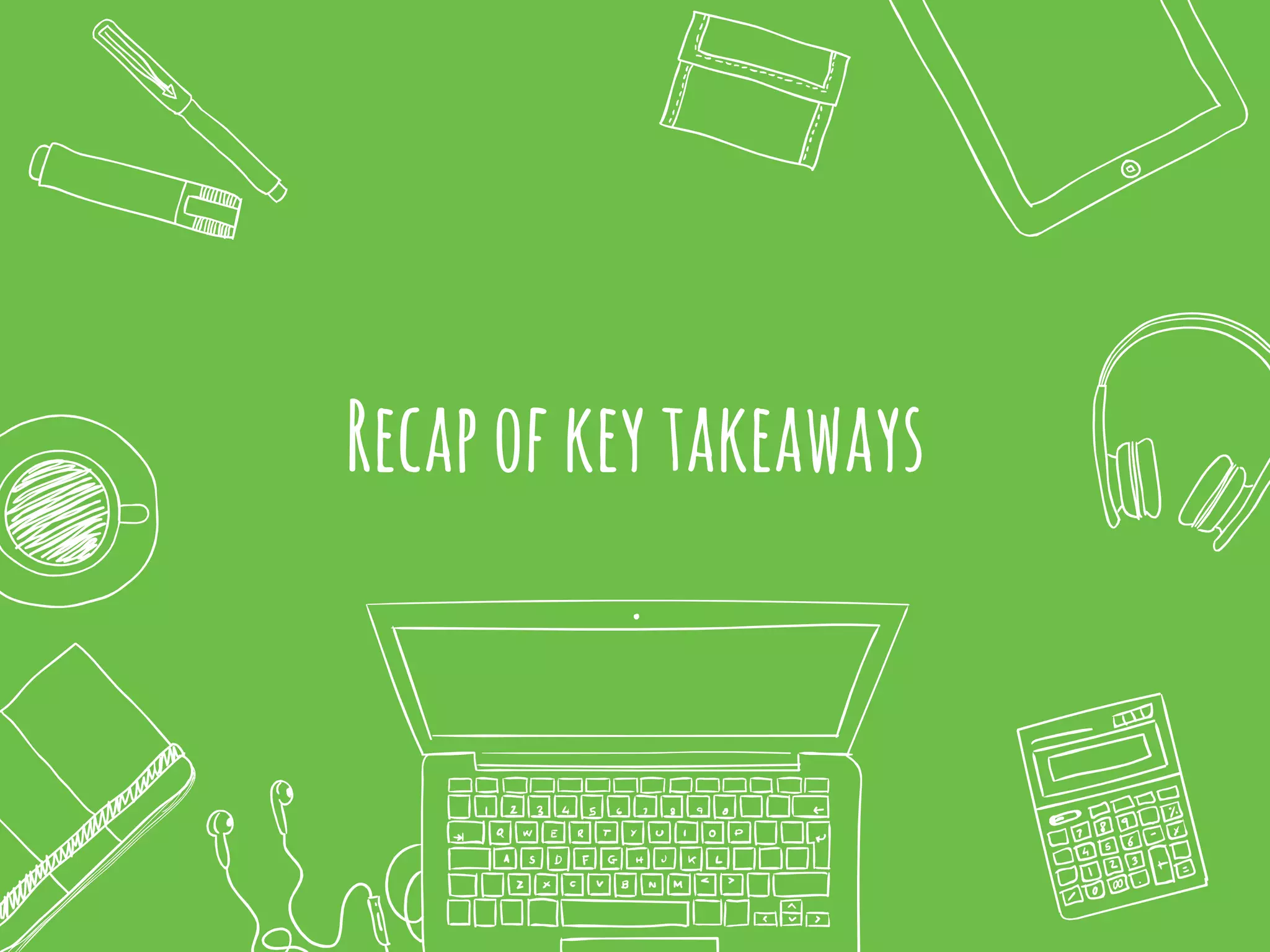 Recapofkeytakeaways
 