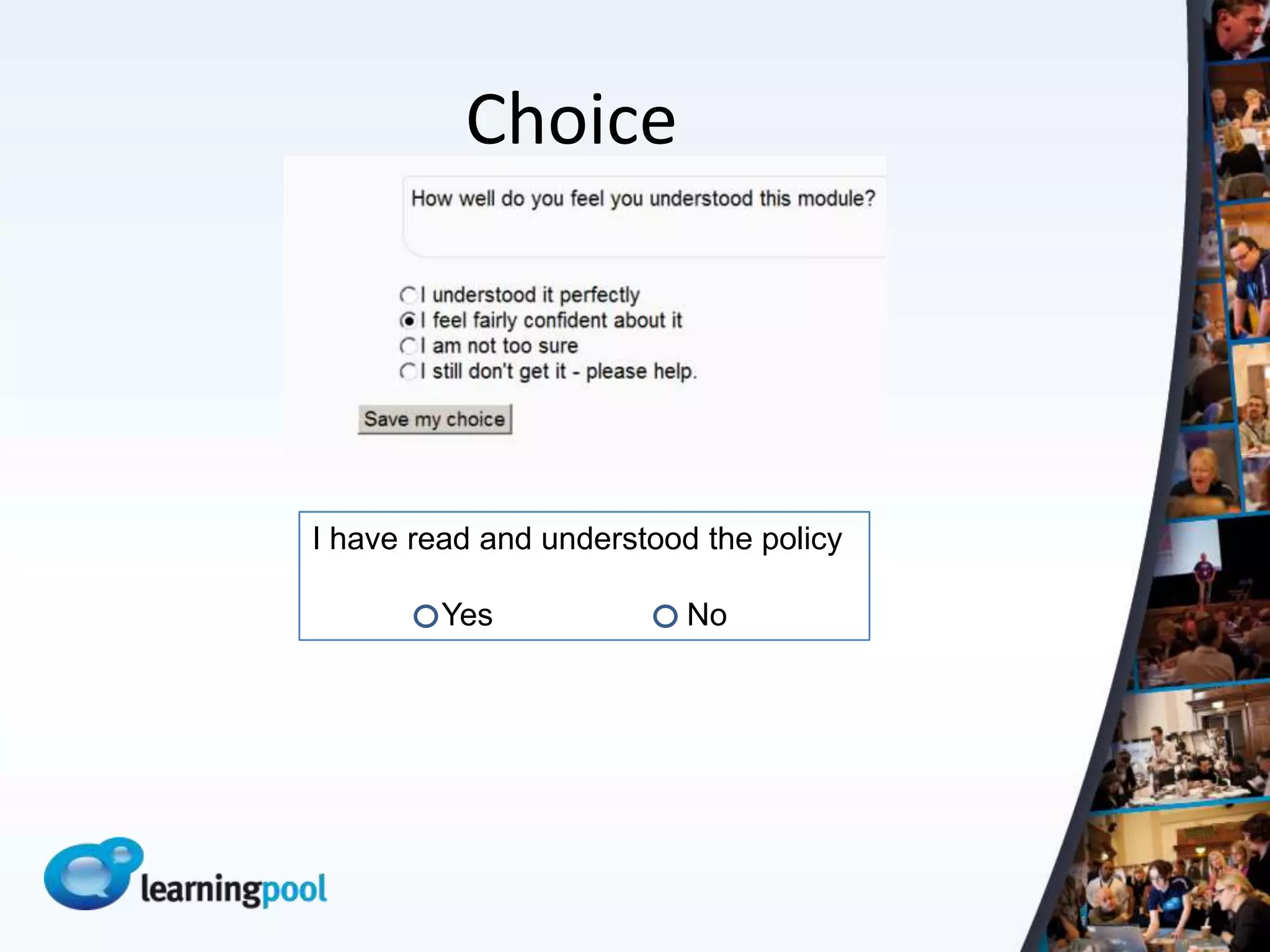 Choice




I have read and understood the policy

         Yes              No
 