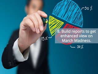 What implications do changing usage habits have for how we design and build networks? Assess
the future of your rapidly changing IT requirements with capacity planning reports to make better
infrastructure investments today. Stay ahead of your network by quickly troubleshooting issues
with a tool that provides various, flexible reports on top users and application, and their real-time
bandwidth usage that can generated automatically as per company's requirement.
8. Build reports to get
enhanced view on
March Madness.
 