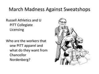 March Madness Against Sweatshops ,[object Object],[object Object]