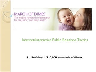 Internet/Interactive Public Relations Tactics 1  -  10  of about  1,710,000  for  march of dimes . 