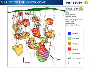 VALLEY OF THE KINGS ZONE




                                     Open
             Open
                     TSX, NYSE:PVG          14
 