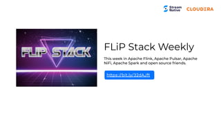 FLiP Stack Weekly
This week in Apache Flink, Apache Pulsar, Apache
NiFi, Apache Spark and open source friends.
https://bit.ly/32dAJft
 