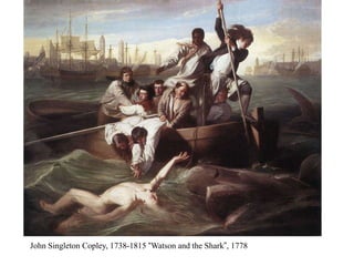 John Singleton Copley, 1738-1815 “Watson and the Shark”, 1778
 