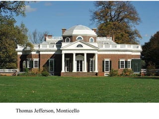 Thomas Jefferson, Monticello
 