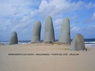 MONUMENTO LOS DEDOS – MALDONADO – PUNTA DEL ESTE - URUGUAY
 
