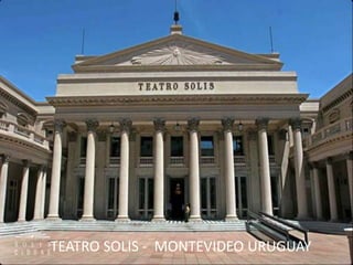 TEATRO SOLIS - MONTEVIDEO URUGUAY
 