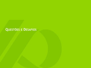 QUESTÕES E DESAFIOS
 