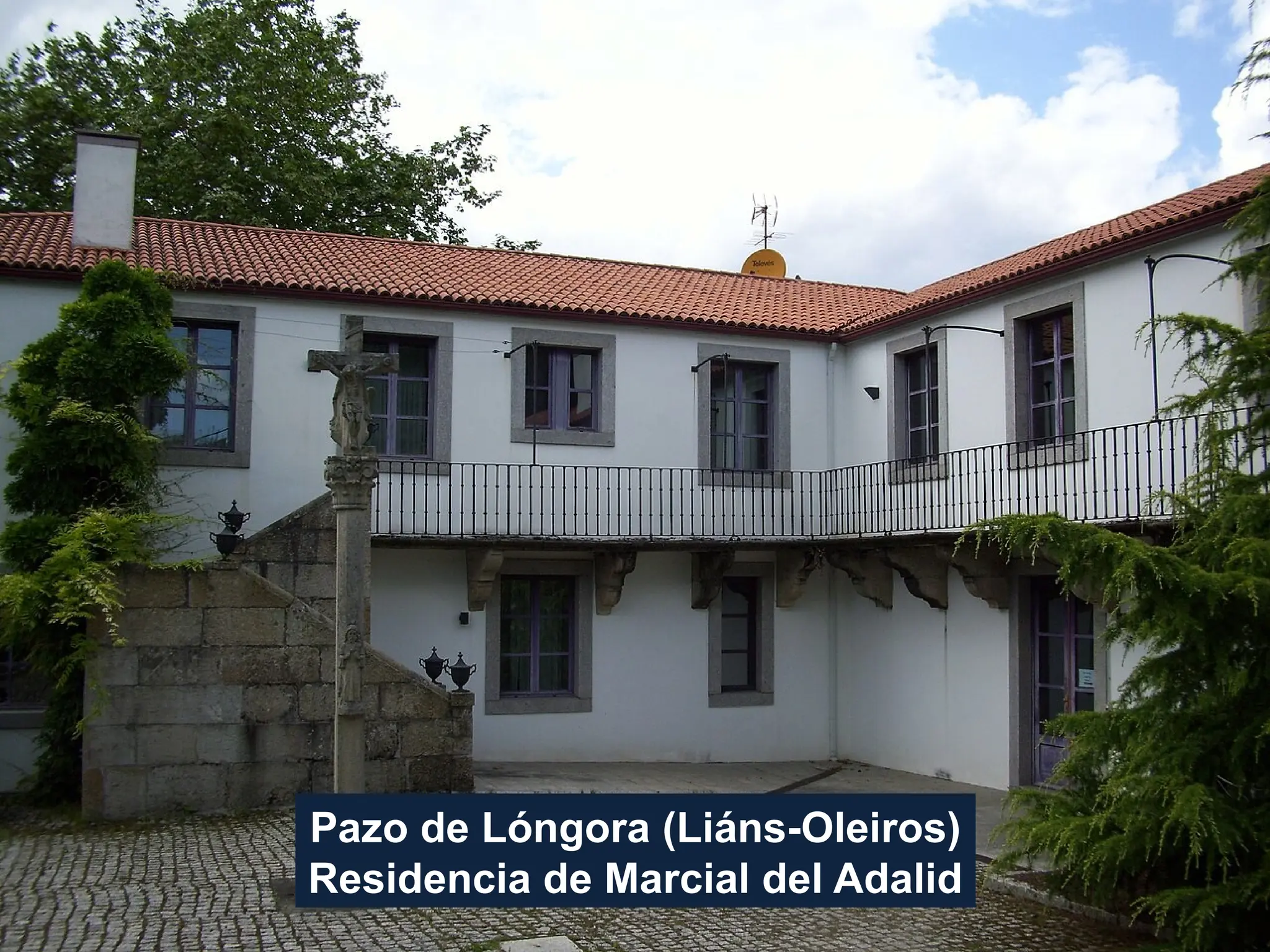 Pazo de Lóngora (Liáns-Oleiros)
Residencia de Marcial del Adalid
 