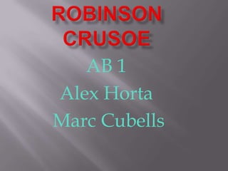 Robinson Crusoe AB 1 Alex Horta  Marc Cubells      