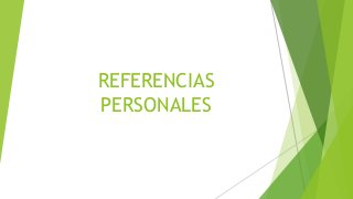 REFERENCIAS
PERSONALES
 