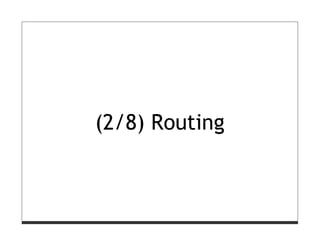 (2/8) Routing
 