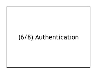 (6/8) Authentication
 