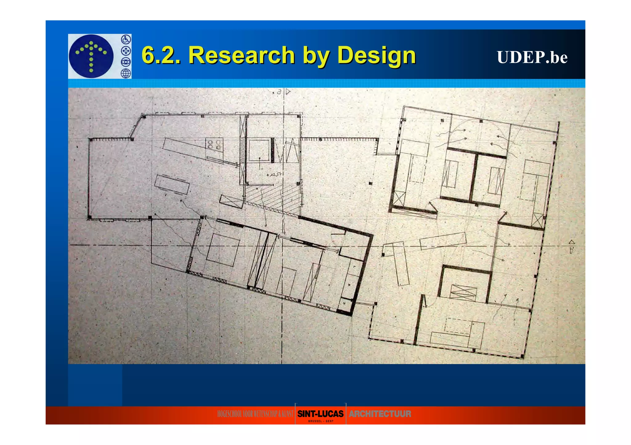 6.2. Research6.2. Research byby DesignDesign UDEP.be
 